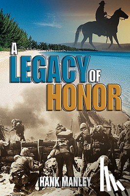 Manley, Hank - A Legacy of Honor