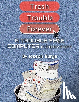 Burge, Joseph - A Trouble Free Computer In 5 Easy Steps