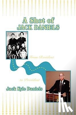 Daniels, Jack Kyle - A Shot of Jack Daniels
