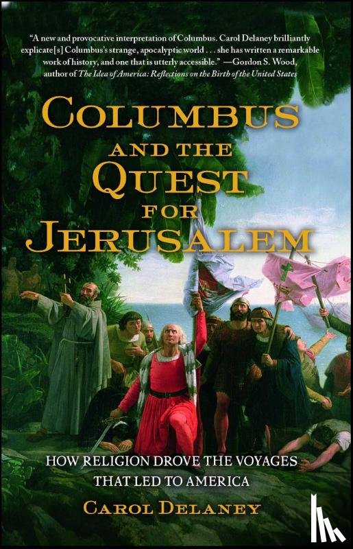 Delaney, Carol - Columbus and the Quest for Jerusalem