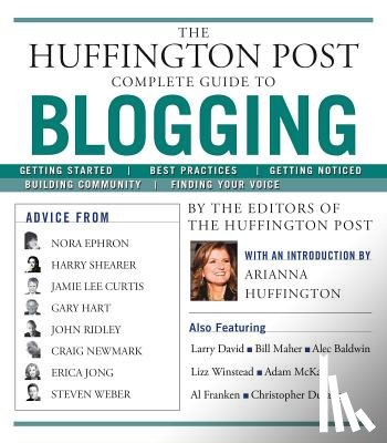 The editors of the Huffington Post - The Huffington Post Complete Guide to Blogging