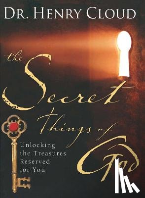 Cloud, Henry - The Secret Things of God