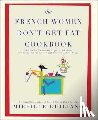 Guiliano, Mireille - The French Women Don't Get Fat Cookbook