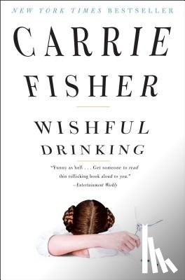 Fisher, Carrie - Wishful Drinking