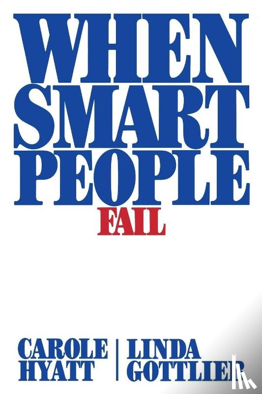 Hyatt, Carole, Gottlieb, Linda - When Smart People Fail