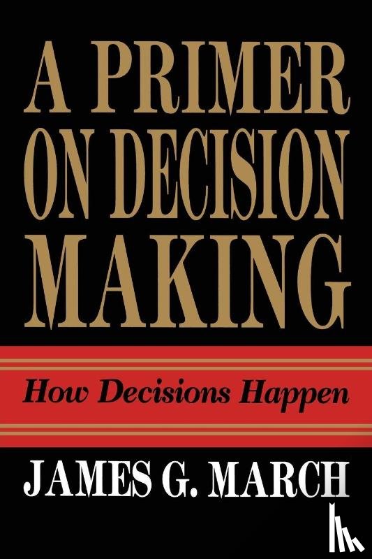 March, James G. - Primer on Decision Making
