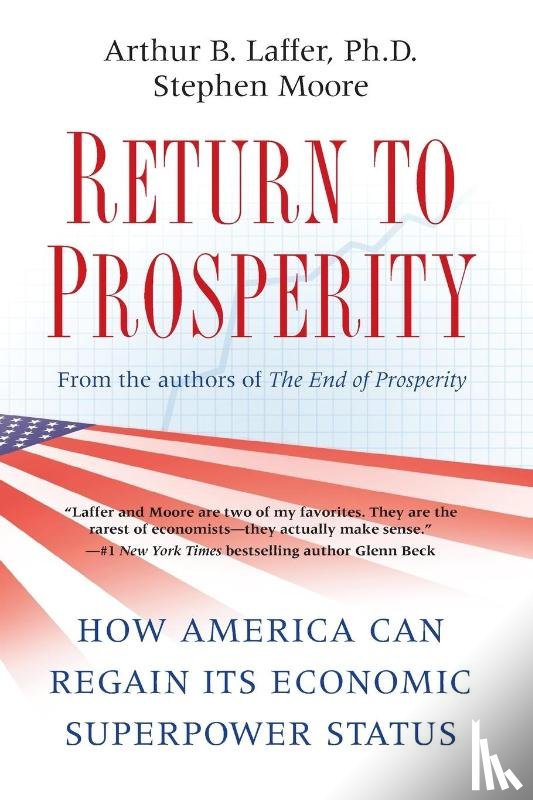 Laffer, Arthur B., Moore, Stephen - Return to Prosperity