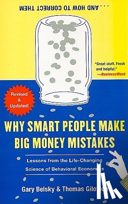 Belsky, Gary - Why Smart People Make Big Money Mistakes... and How to Correct Them: Lessons from the Life-Changing Science of Behavioral Economics