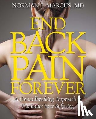 Marcus, Norman J. - End Back Pain Forever