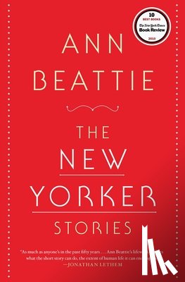 Beattie, Ann - The New Yorker Stories