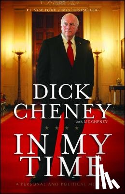 Cheney, Dick - In My Time: A Personal and Political Memoir