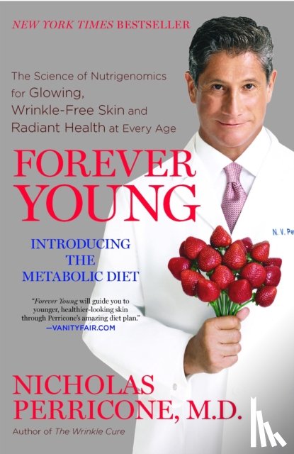 Perricone, Nicholas - Forever Young: The Science of Nutrigenomics for Glowing, Wrinkle-Free Skin and Radiant Health at Every Age
