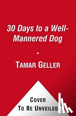 Geller, Tamar - 30 Days to a Well-Mannered Dog