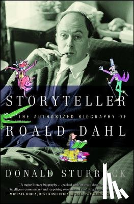 Sturrock, Donald - Storyteller: The Authorized Biography of Roald Dahl