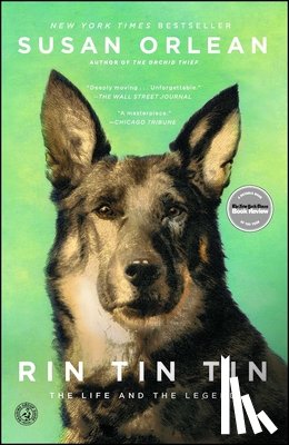 Orlean, Susan - Rin Tin Tin: The Life and the Legend