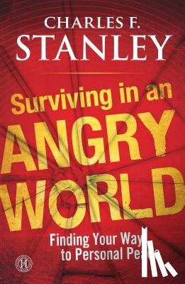 Stanley, Charles F. - Surviving in an Angry World