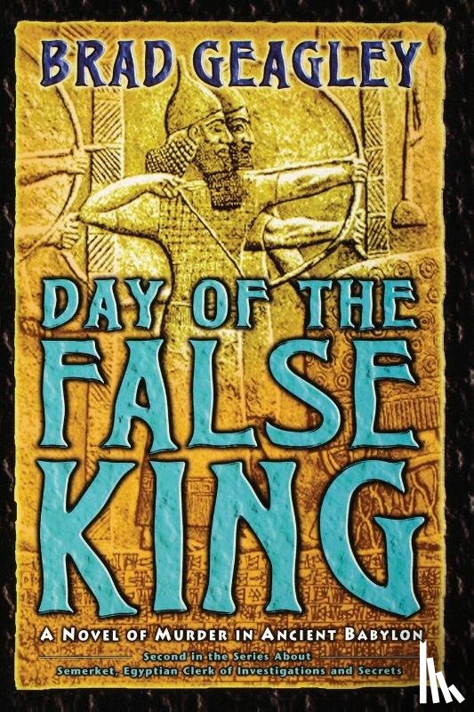 Geagley, Brad - Day of the False King
