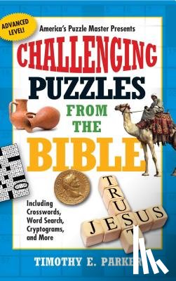 Parker, Timothy E. - Challenging Puzzles from the Bible: Including Crosswords, Word Search, Cryptograms, and More