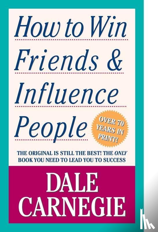 Carnegie, Dale - How to Win Friends and Influence People