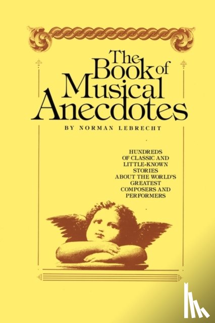 Lebtecht, Norman, Lebrecht, Norman - Book of Musical Anecdotes