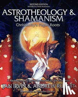 Rutajit, Andrew - Astrotheology & Shamanism: Christianity's Pagan Roots. (Black & White Edition)