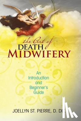 St Pierre DDIV, Joellyn - The Art of Death Midwifery