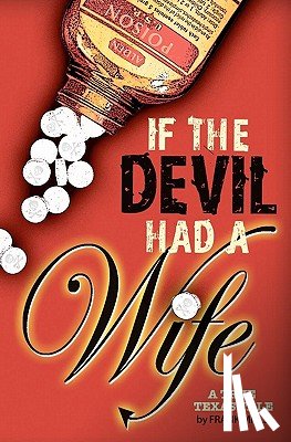 Forbes, Holly - If the Devil Had a Wife: A True Texas Tale