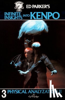 Parker, Ed - Ed Parker's Infinite Insights Into Kenpo: Physical Anaylyzation II