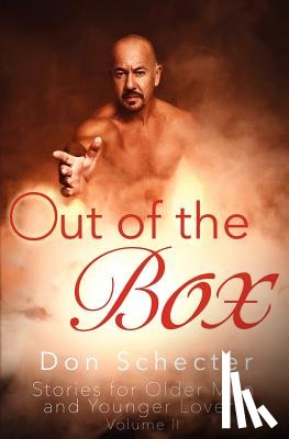 Schecter, Don - Out of the Box: Stories for Older Men & Younger Lovers