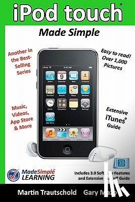 Trautschold, Martin - iPod touch Made Simple: Includes 3.0 Software Features and Extensive iTunes(tm) Guide