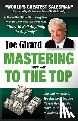 Girard, Joe - Mastering Your Way to the Top