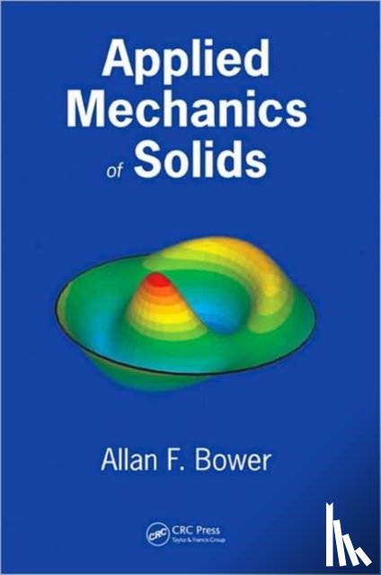 Bower, Allan F. - Applied Mechanics of Solids