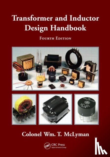 McLyman, Colonel Wm. T. (K.G. Magnetics Inc. - Transformer and Inductor Design Handbook