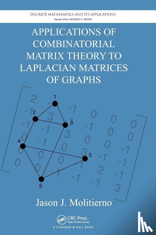 Molitierno, Jason J. - Applications of Combinatorial Matrix Theory to Laplacian Matrices of Graphs