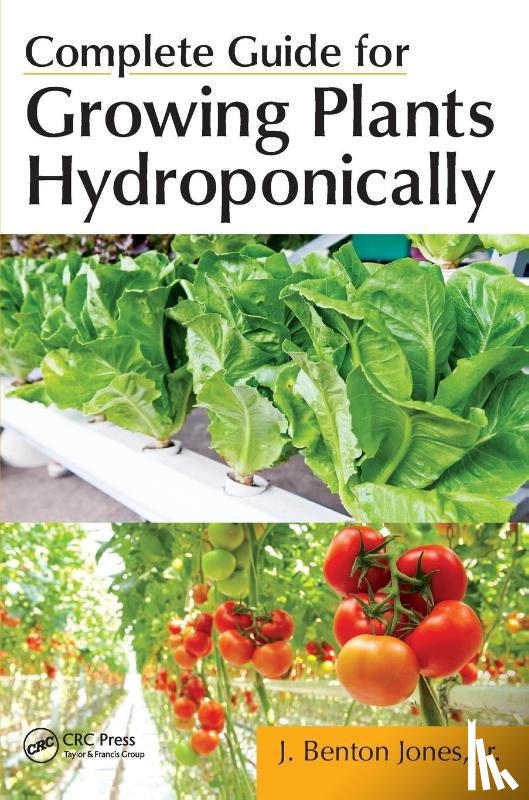Jones, Jr. - Complete Guide for Growing Plants Hydroponically