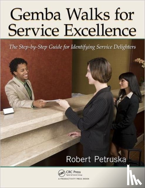 Petruska, Robert - Gemba Walks for Service Excellence