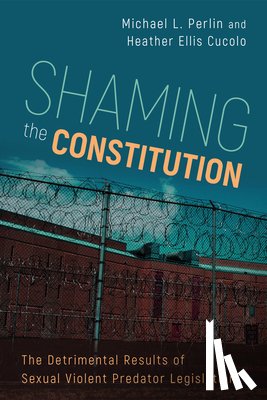 Perlin, Michael L., Cucolo, Heather Ellis - Shaming the Constitution