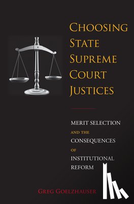 Goelzhauser, Greg - Choosing State Supreme Court Justices