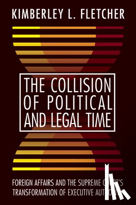 Fletcher, Kimberley L. - The Collision of Political and Legal Time