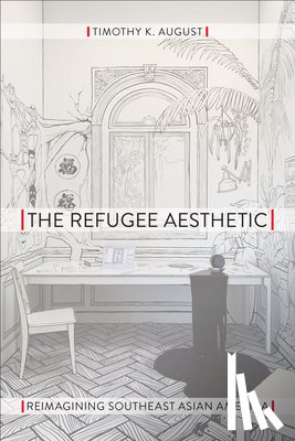 August, Timothy K. - The Refugee Aesthetic