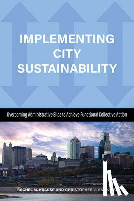 Krause, Rachel M., Hawkins, Christopher - Implementing City Sustainability