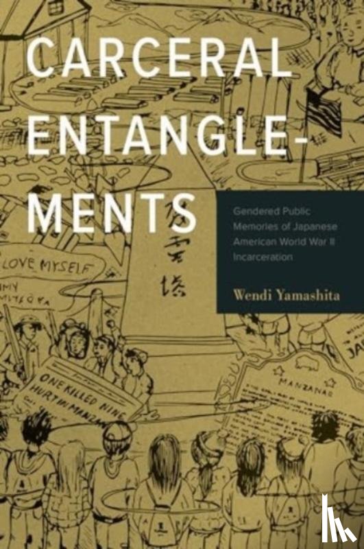Yamashita, Wendi - Carceral Entanglements