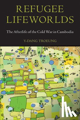 Troeung, Y-Dang - REFUGEE LIFEWORLDS
