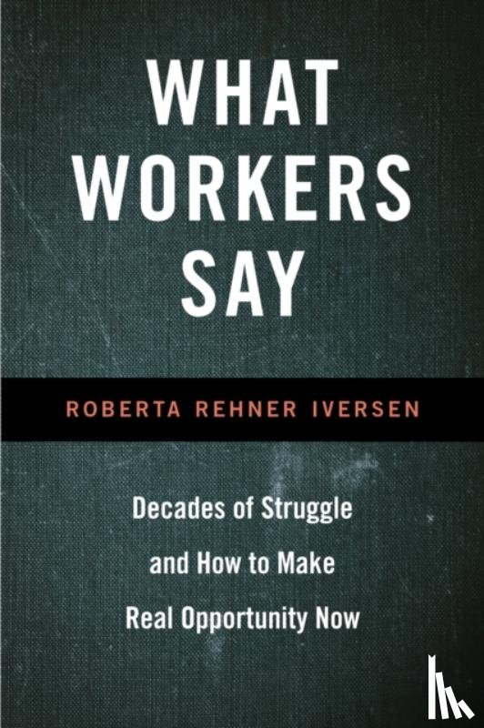 Iversen, Roberta - What Workers Say