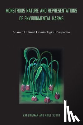 Brisman, Avi, South, Nigel - Monstrous Nature and Representations of Environmental Harms