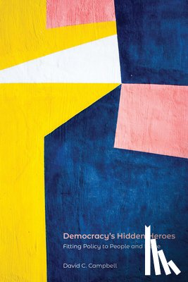 Campbell, David C. - Democracy's Hidden Heroes