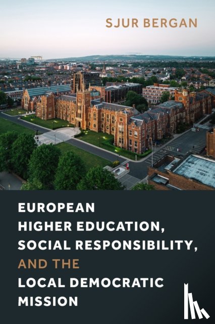 Bergan, Sjur - European Higher Education, Social Responsibility, and the Local Democratic Mission