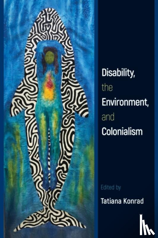  - Disability, the Environment, and Colonialism