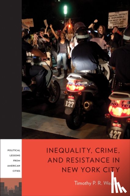 Weaver, Timothy P. R. - Inequality, Crime, and Resistance in New York City
