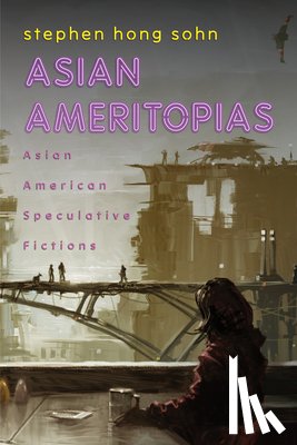 Sohn, Stephen Hong - Asian Ameritopias